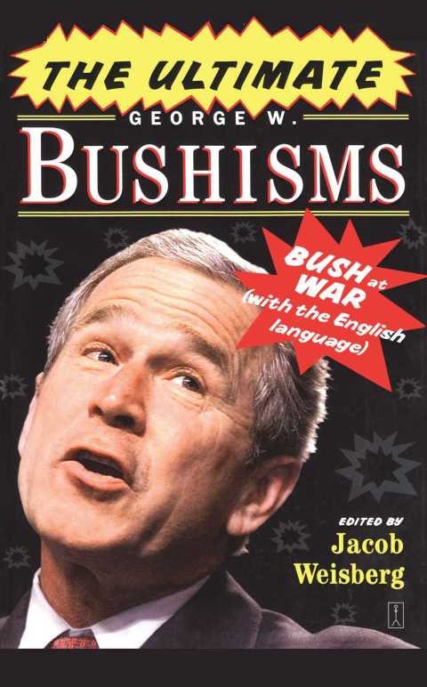 Cover image for book The Ultimate George W. Bushisms