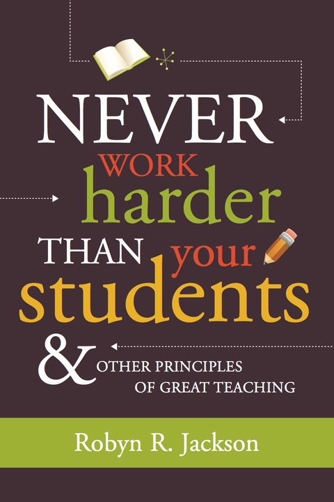 Page Fidelity Never Work Harder Than Your Students and Other Principles of Great Teaching; $25.99