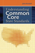 Understanding Common Core State Standards - John Kendall