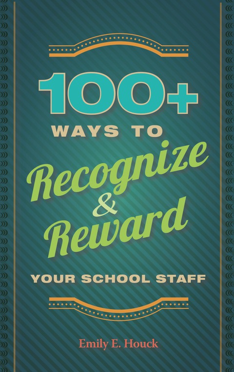 Cover image for book 100+ Ways to Recognize and Reward Your School Staff