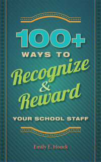 Cover image: 100+ Ways to Recognize and Reward Your School Staff 9781416614746