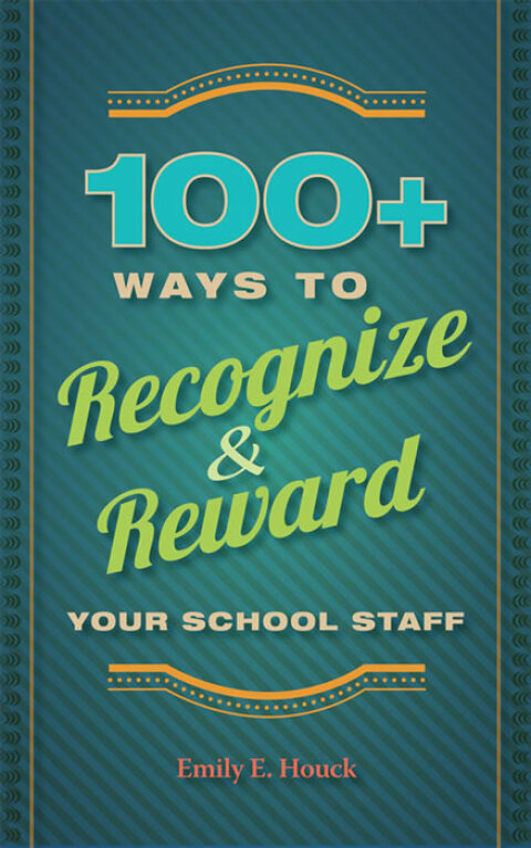 Cover image for book 100+ Ways to Recognize and Reward Your School Staff