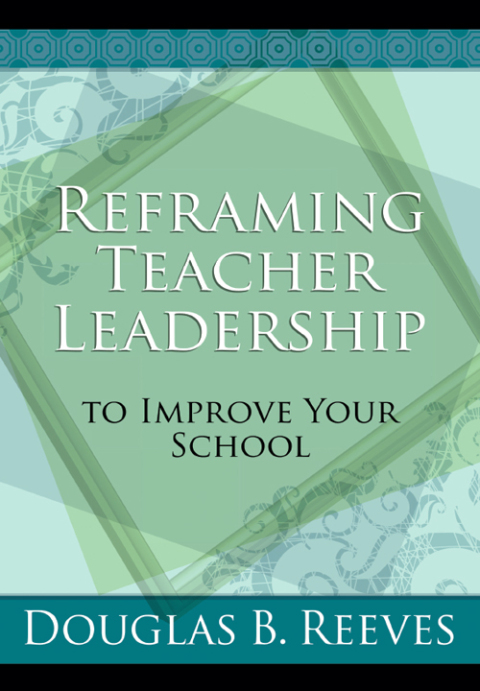 Cover image for book Reframing Teacher Leadership to Improve Your School