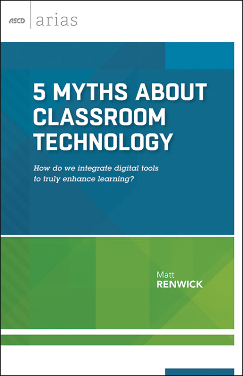 Cover image for book 5 Myths About Classroom Technology