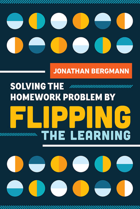 Cover image for book Solving the Homework Problem by Flipping the Learning