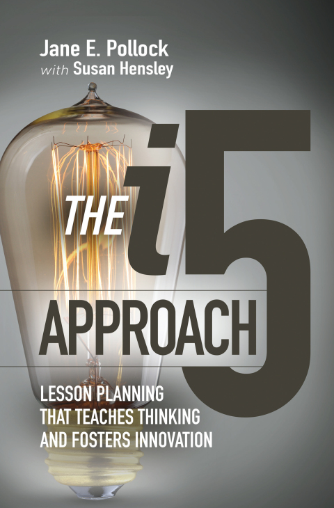 Cover image for book The i5 Approach: Lesson Planning That Teaches Thinking and Fosters Innovation