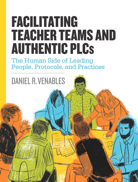 Cover image for book Facilitating Teacher Teams and Authentic PLCs