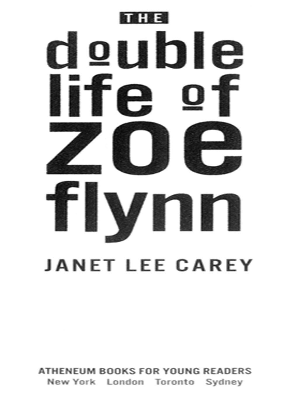 The Double Life of Zoe Flynn (eBook) - Janet Lee Carey,