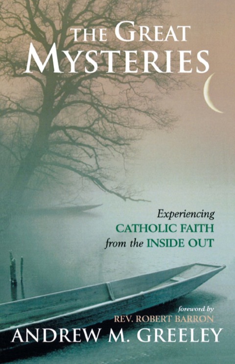Great Mysteries Experiencing Catholic Faith from the Inside Out