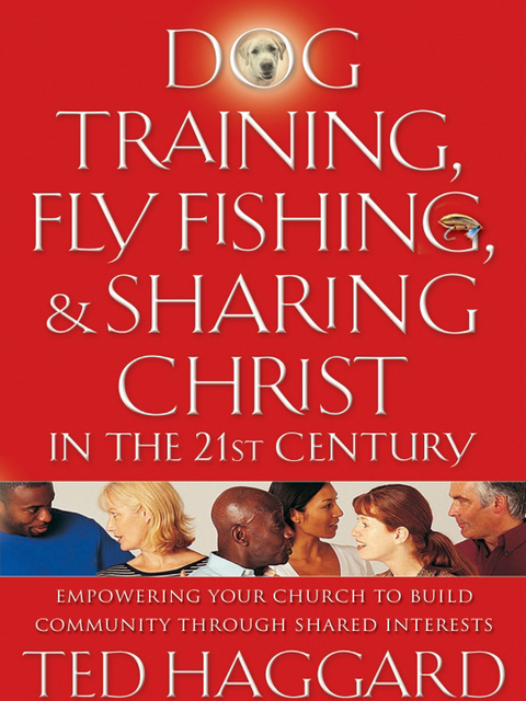 Cover image for book Dog Training, Fly Fishing, and Sharing Christ in the 21st Century