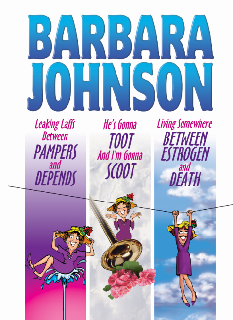 Cover image for book Leaking Laffs Between Pampers and Depends, He's Gonna Toot And I'm Gonna Scoot, and Living Somewhere Between Estrogen and Death