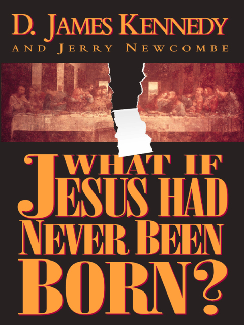 Cover image for book What if Jesus Had Never Been Born?