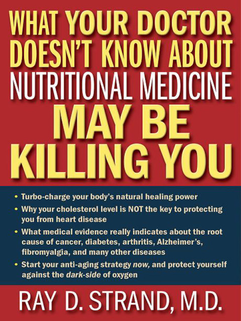 Cover image for book What Your Doctor Doesn't Know About Nutritional Medicine May Be Killing You