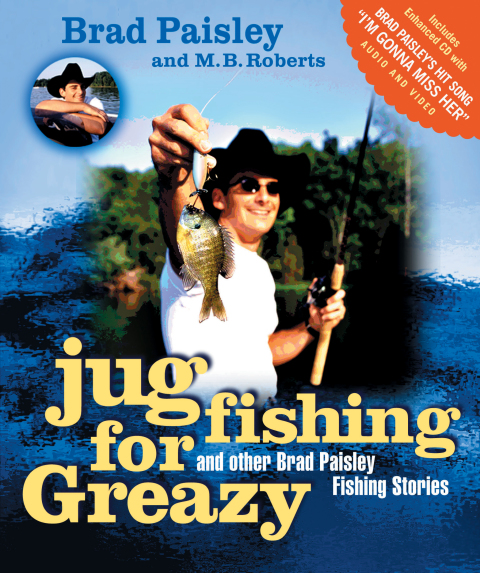 Cover image for book Jug Fishing for Greazy and Other Brad Paisley Fishing Stories