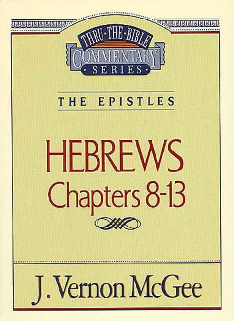 Cover image for book Thru the Bible Vol. 52: The Epistles (Hebrews 8-13)