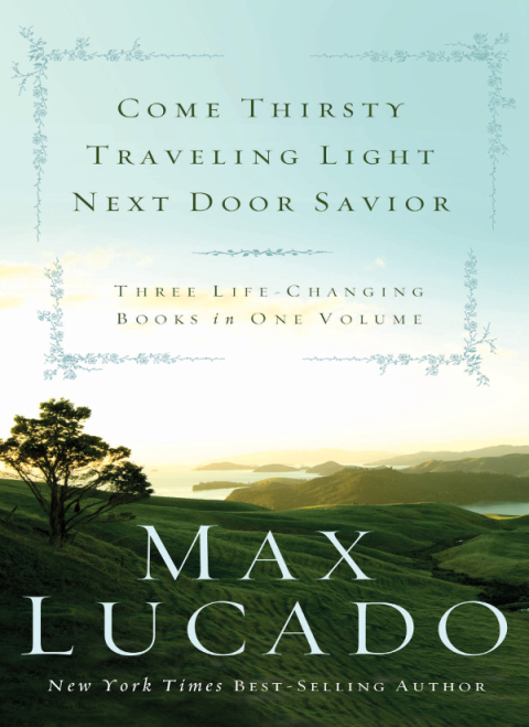 Cover image for book Lucado 3-in-1: Traveling Light, Next Door Savior, Come Thirsty