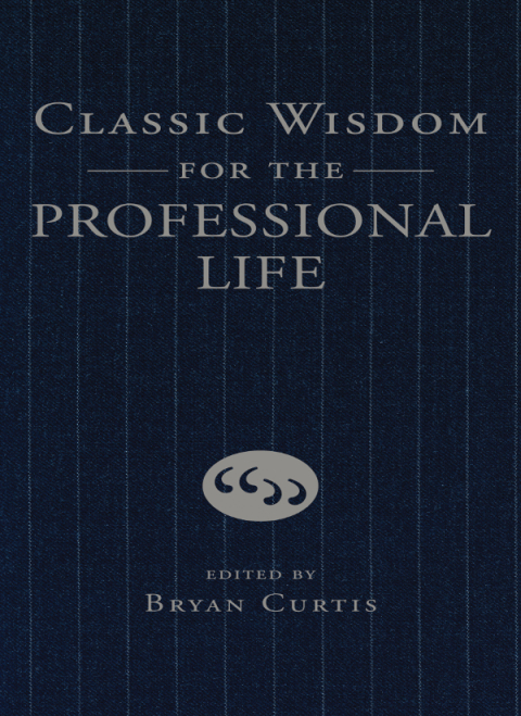 Cover image for book Classic Wisdom for the Professional Life