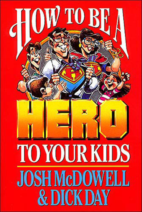 Cover image for book How to be a Hero to Your Kids
