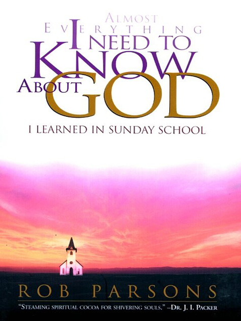 Cover image for book Almost Everything I Need to Know about God