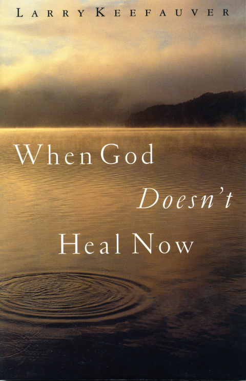 Cover image for book When God Doesn't Heal Now