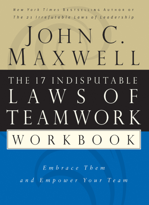 Cover image for book The 17 Indisputable Laws of Teamwork Workbook