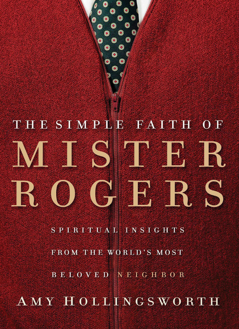 Cover image for book The Simple Faith of Mister Rogers