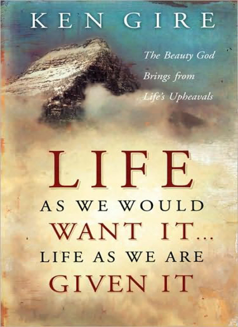 Cover image for book Life as We Would Want It . . . Life as We Are Given It