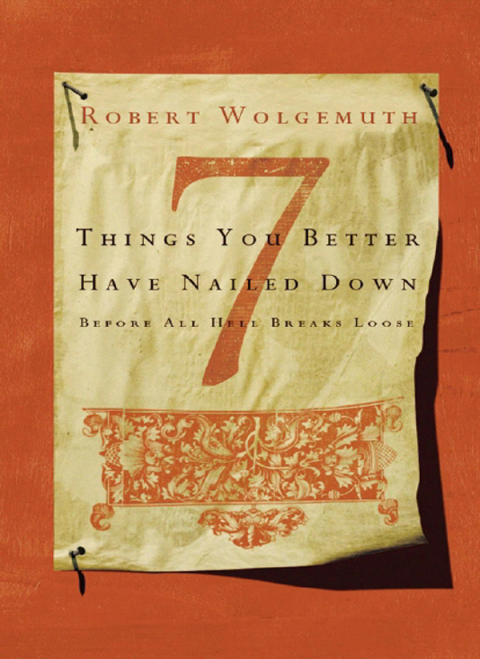 Cover image for book 7 Things You Better Have Nailed Down Before All Hell Breaks Loose