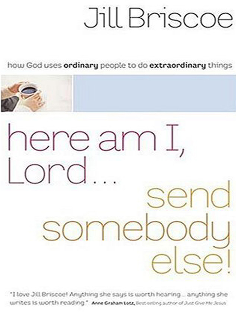 Cover image for book Here Am I, Lord...Send Somebody Else