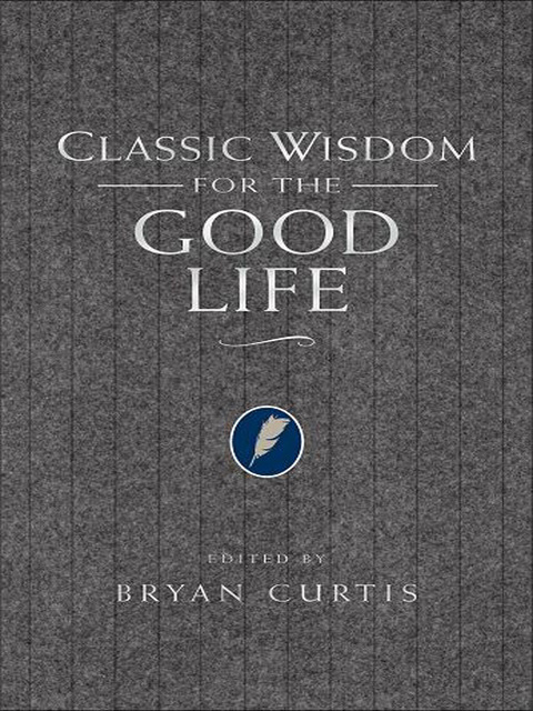 Cover image for book Classic Wisdom for the Good Life