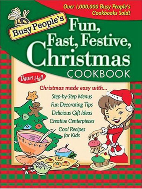 Busy People's Fun, Fast, Festive, Christmas Cookbook 