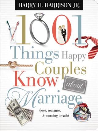 1001 Things Happy Couples Know about Marriage (Love, Romance, & Morning Breath)