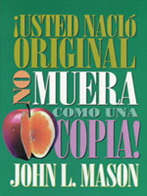 Cover image for book ¡Usted nació original, no muera como una copia!