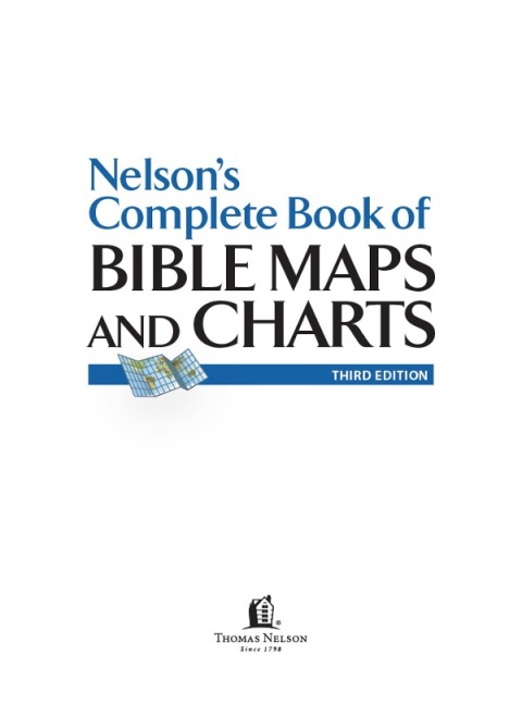 Cover image for book Nelson's Complete Book of Bible Maps and Charts, 3rd Edition