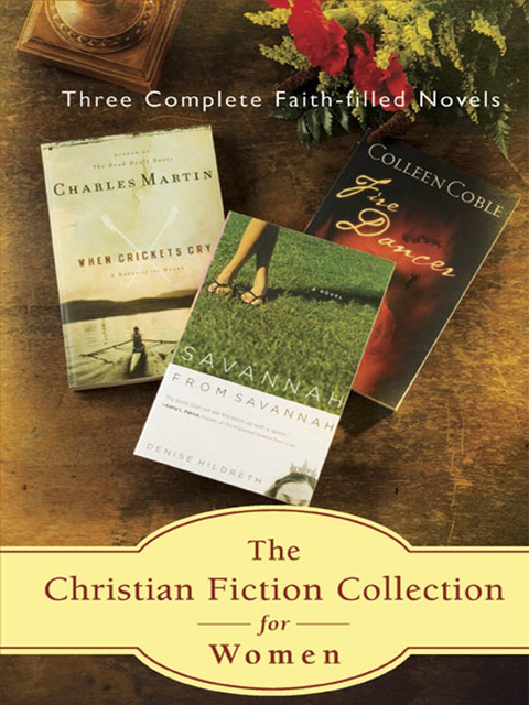 Cover image for book The Christian Fiction Collection for Women; Three Faith-Filled Novels