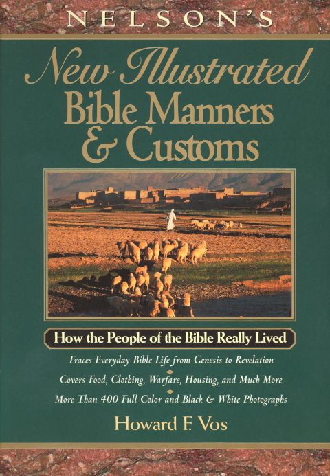 Cover image for book Nelson's New Illustrated Bible Manners and Customs