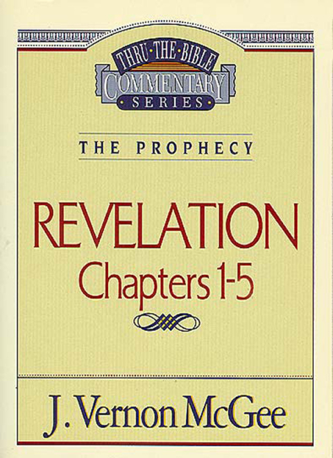 Cover image for book Thru the Bible Vol. 58: The Prophecy (Revelation 1-5)