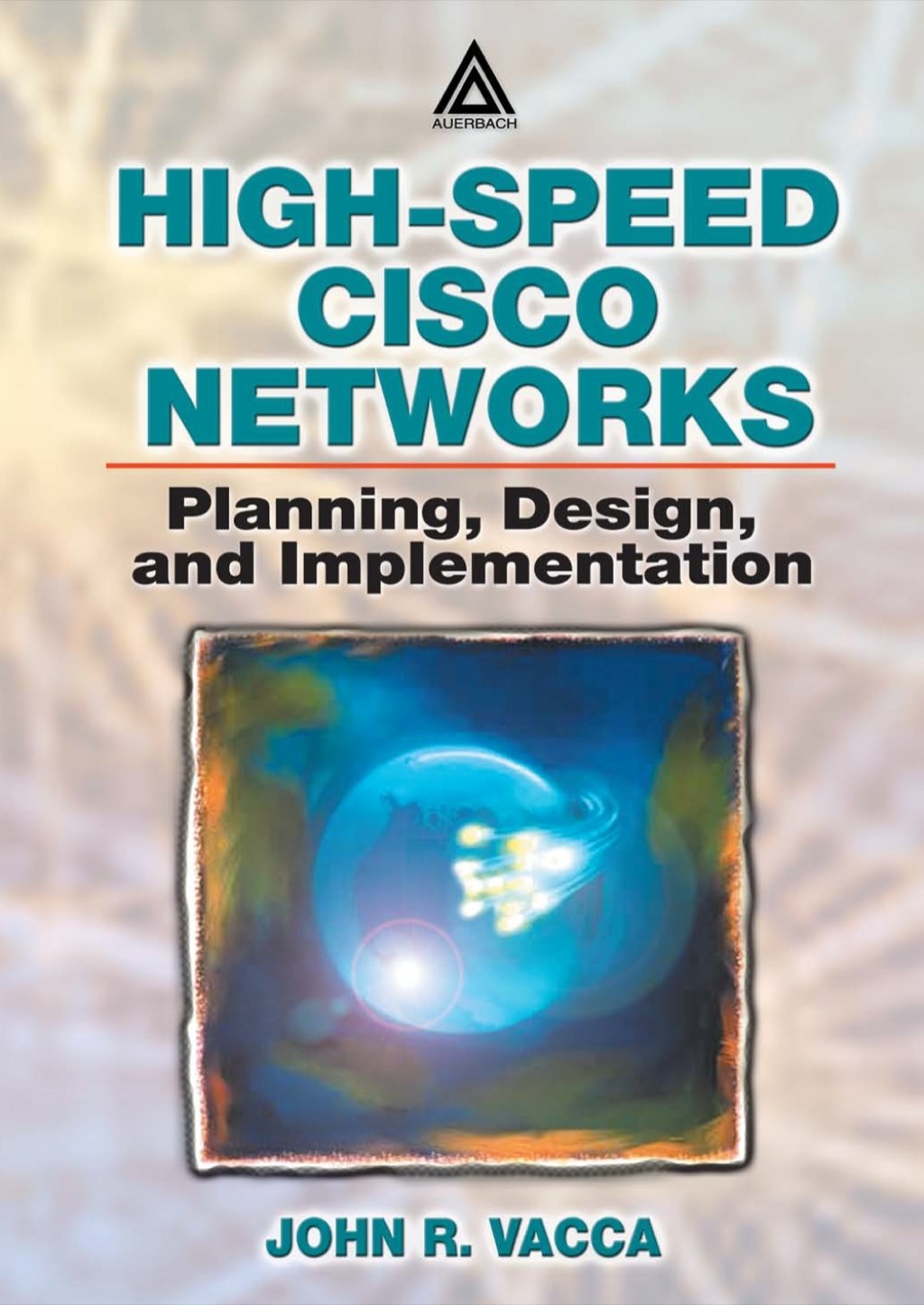 ISBN 9781420000061 product image for High-Speed Cisco Networks - 1st Edition (eBook Rental) | upcitemdb.com