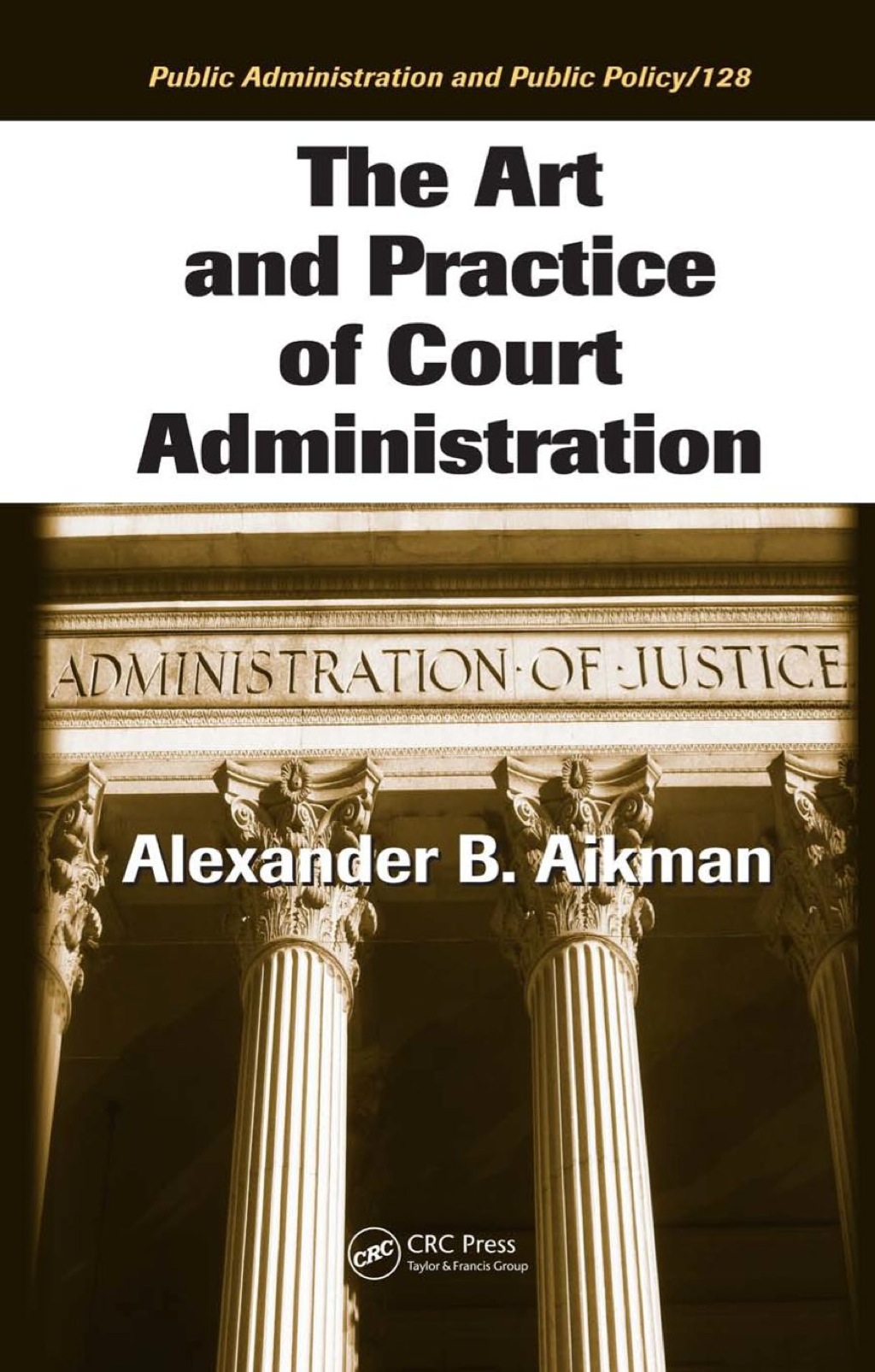 The Art and Practice of Court Administration (eBook) - Alexander B. Aikman