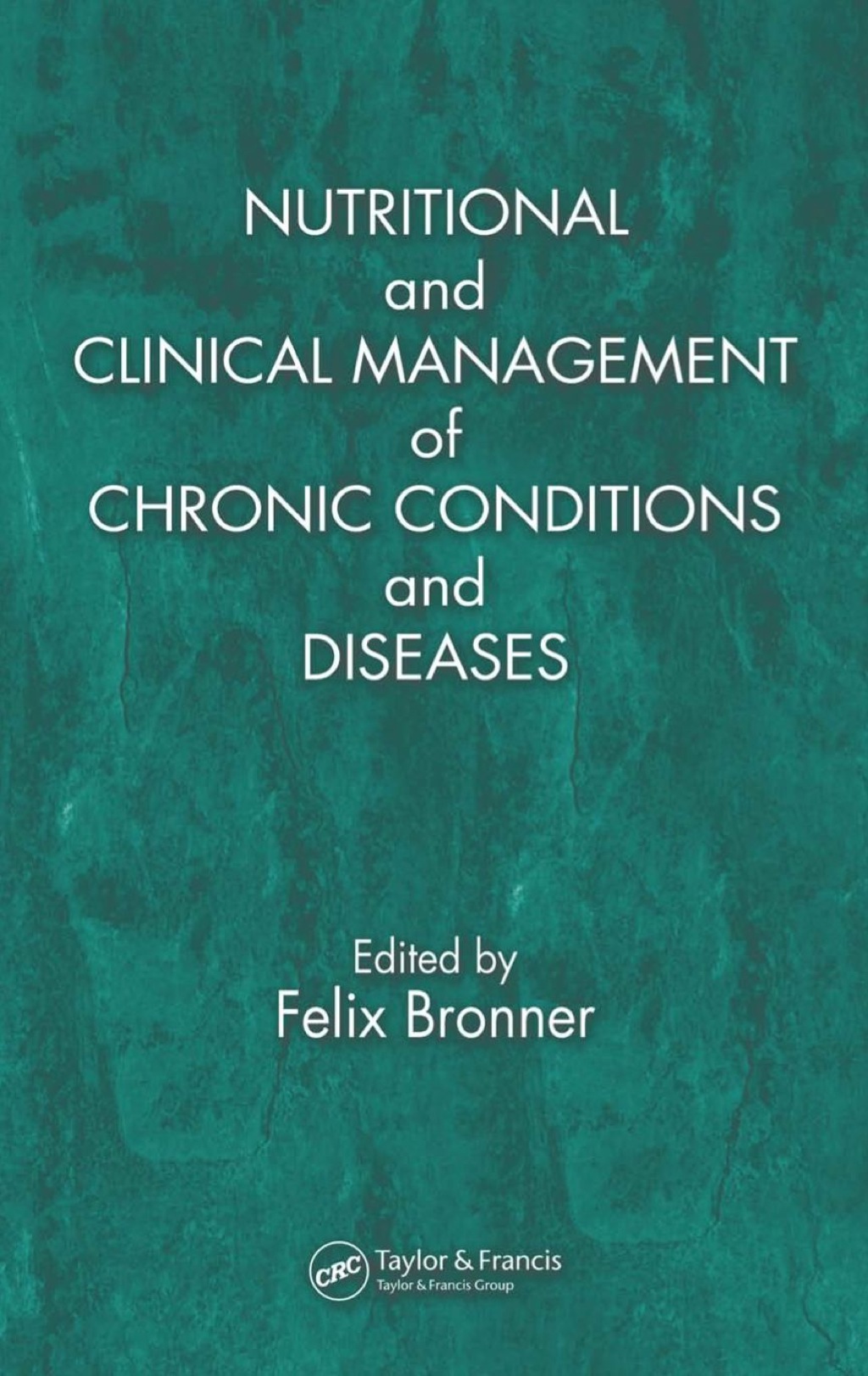 Nutritional and Clinical Management of Chronic Conditions and Diseases (eBook) - Felix Bronner