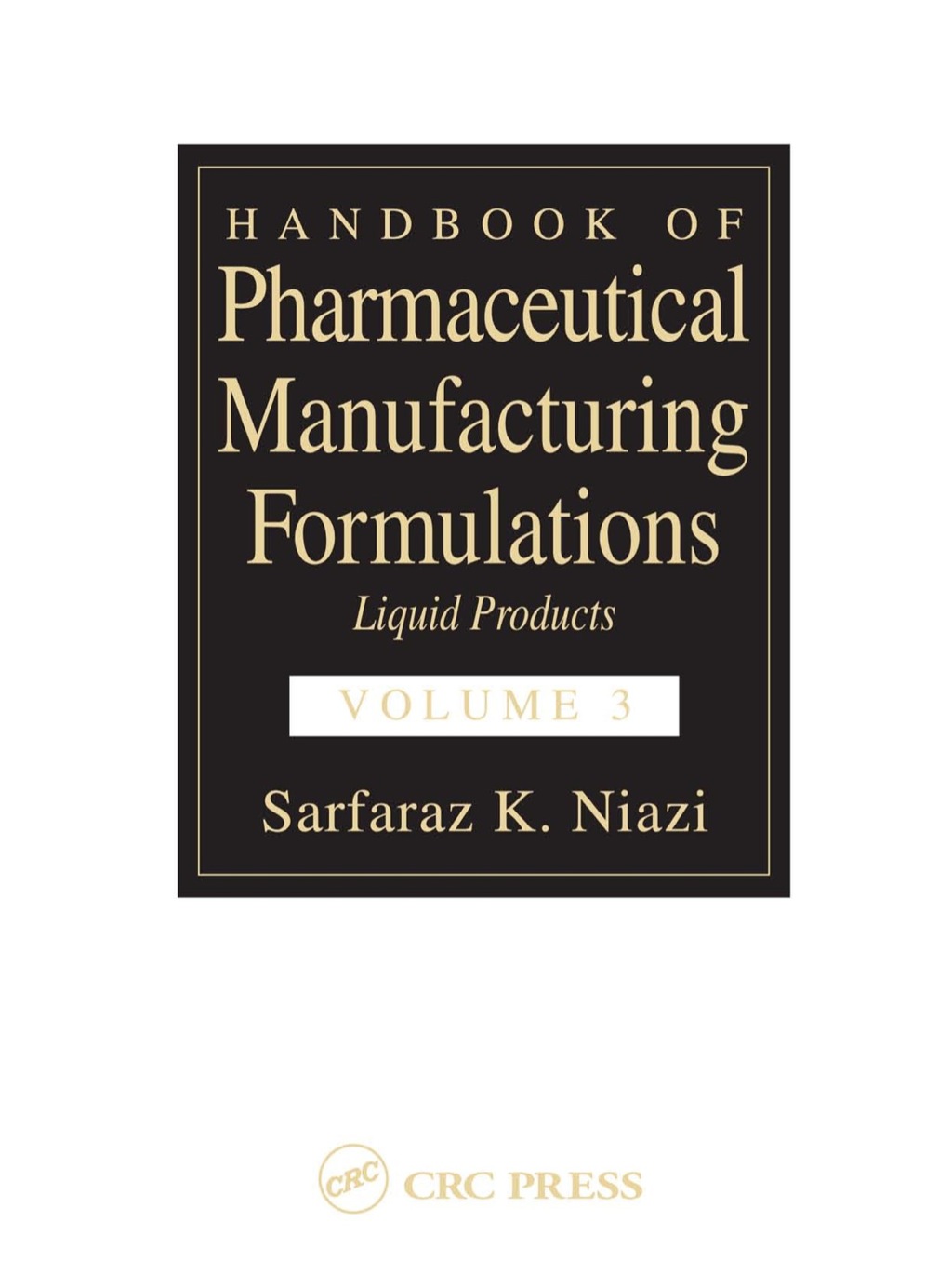 Handbook of Pharmaceutical Manufacturing Formulations (eBook) - Sarfaraz K. Niazi