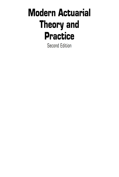 Modern Actuarial Theory and Practice 