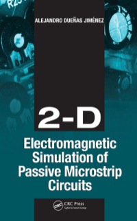 صورة الغلاف: 2-D Electromagnetic Simulation of Passive Microstrip Circuits 1st edition 9781420087055