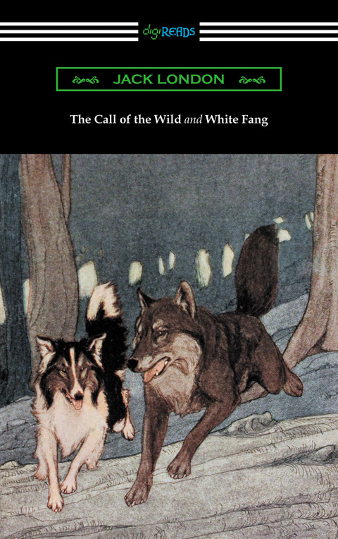 Cover image for book The Call of the Wild and White Fang (Illustrated by Philip R. Goodwin and Charles Livingston Bull)