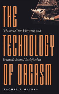 Cover image: The Technology of Orgasm 9780801866463