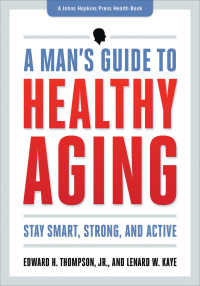 Titelbild: A Man's Guide to Healthy Aging 9781421410562