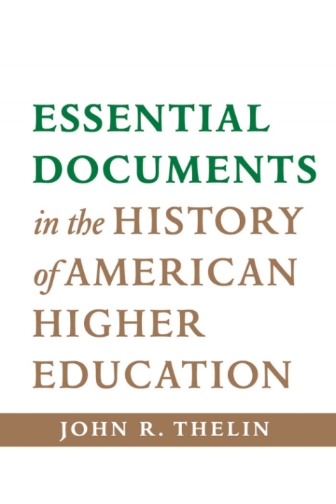 Cover image for book Essential Documents in the History of American Higher Education