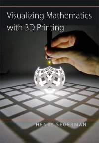 Cover image: Visualizing Mathematics with 3D Printing 9781421420356