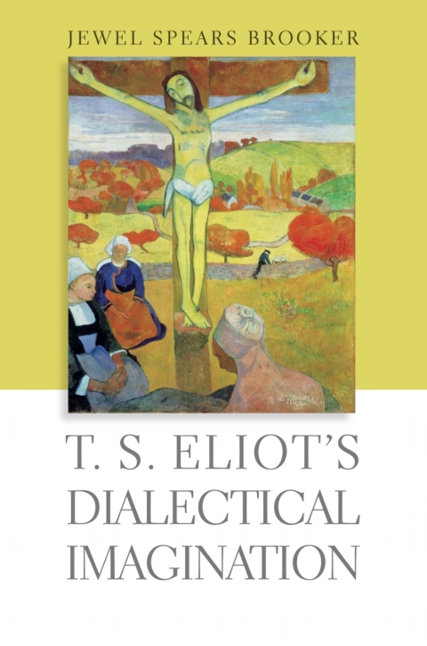 Cover image for book T. S. Eliot's Dialectical Imagination