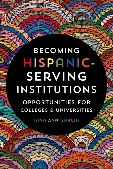 Cover image for book Becoming Hispanic-Serving Institutions